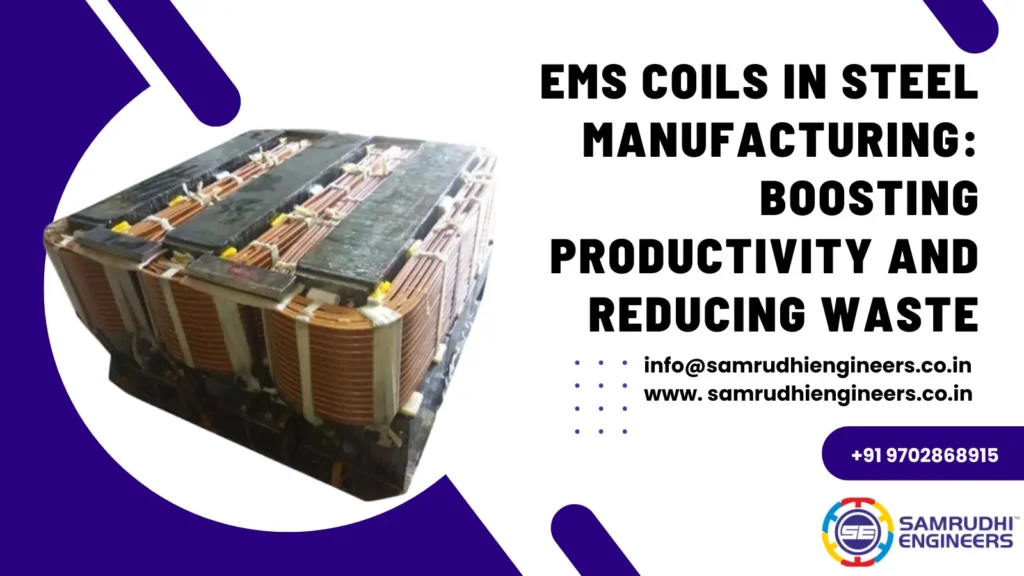 EMS Coils in Steel Manufacturing
