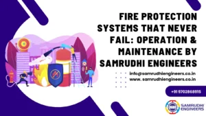 Fire Protection Systems That Never Fail OperationMaintenance by Samrudhi Engineers