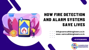 How Fire Detection and Alarm Systems Save Lives